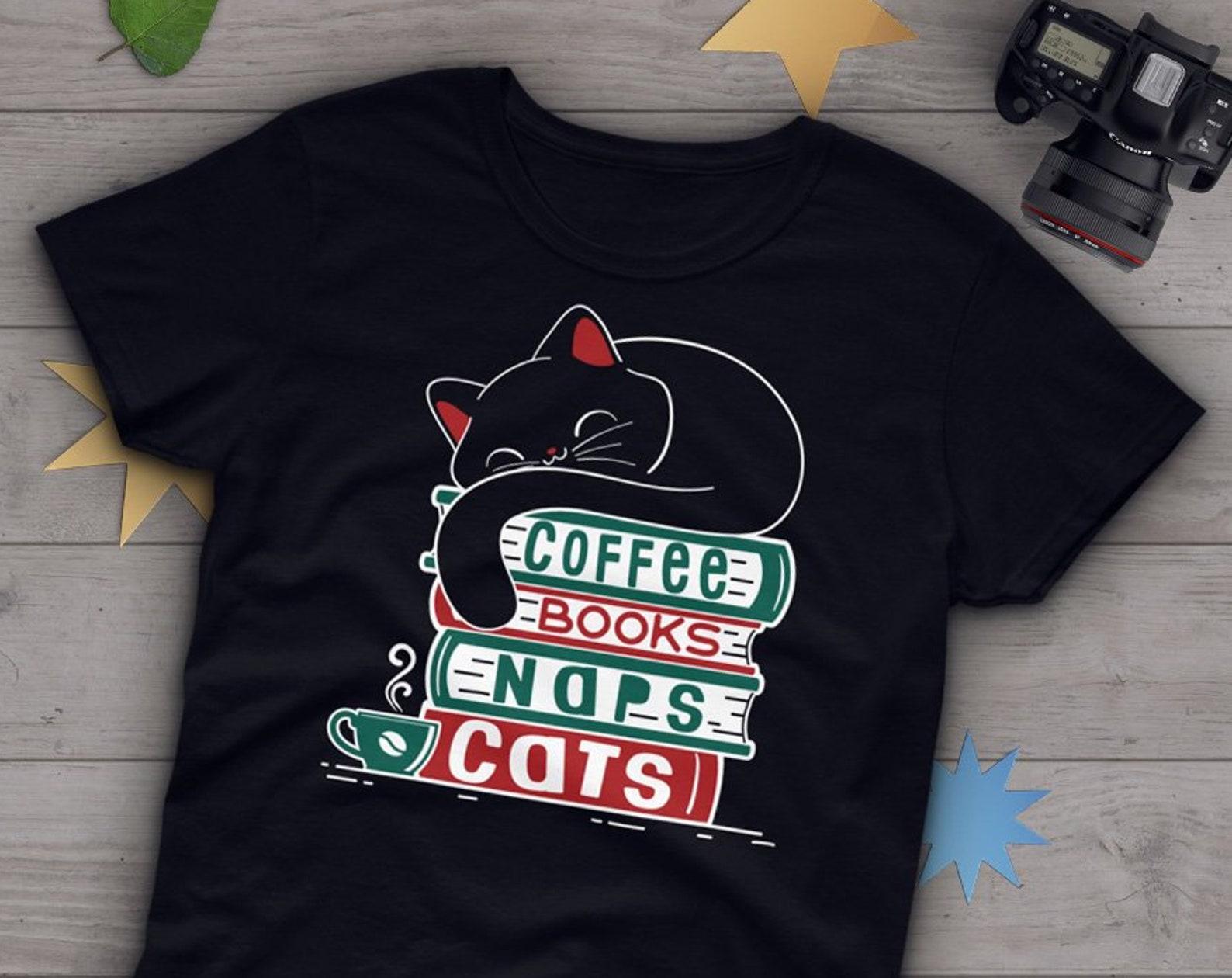 Cat Shirt, , Cat Lover Gift, Cute Cat T-shirt, Cat Lover Tshirt, Pet Graphic Tee, Cat Lover Top, Coffee, Book Gift, Naps, Bookish 100