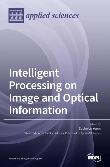 The Intelligent Processing On Image and Optical Information Book