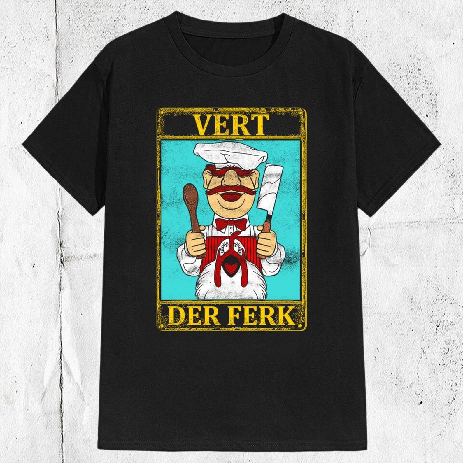 Swedish Chef Vert Der Ferk T shirt, S