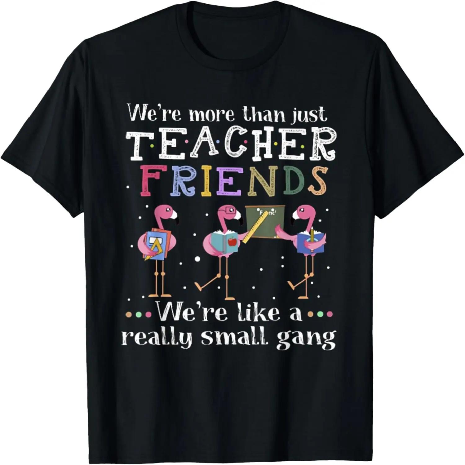 We re More Than Just Teacher Friends Flamingo T-shirt T-Shirt XXXXXL чёрный