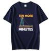 Ten More Minutes Shirts Graphic Tee Summer New In Tops Tshirt New Arrival Goods Short Sleeve Tee Cotton Unisexs Tshirts