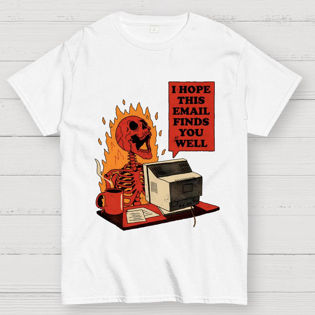 I Hope This Email Finds You Well Cotton Summer Casual Cool Loose T-Shirt