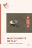 The Masculinities In Play Book