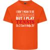 I Dont Mean to Be but I Play Tennis Player Unisexs Light Cotton TShirt