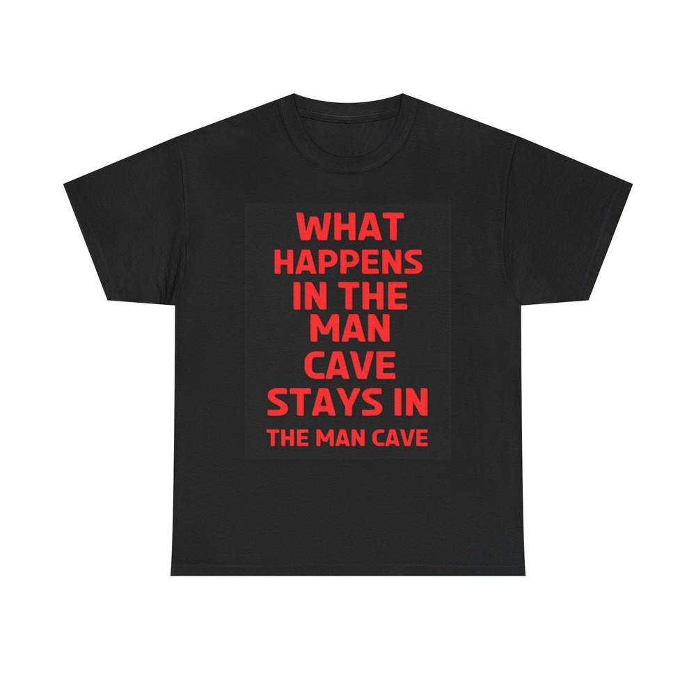 What Happens In The Mancave Graphic T Shirt Funny Garage Beers Unisex
