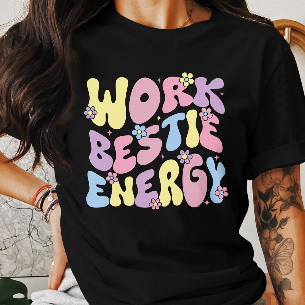 26 Work Bestie Energy T-Shirt, Fun Retro Design, Positive Vibes Tee, Gift for C Unisex T-Shirt S