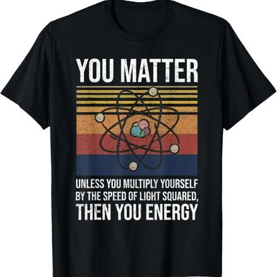 Je doet ertoe tenzij je vermenigvuldigt dan je energie cadeau T-shirt