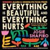 Everything is Beautiful and Everything Hurts by Josie Shapiro Paperback Book 9781991006448