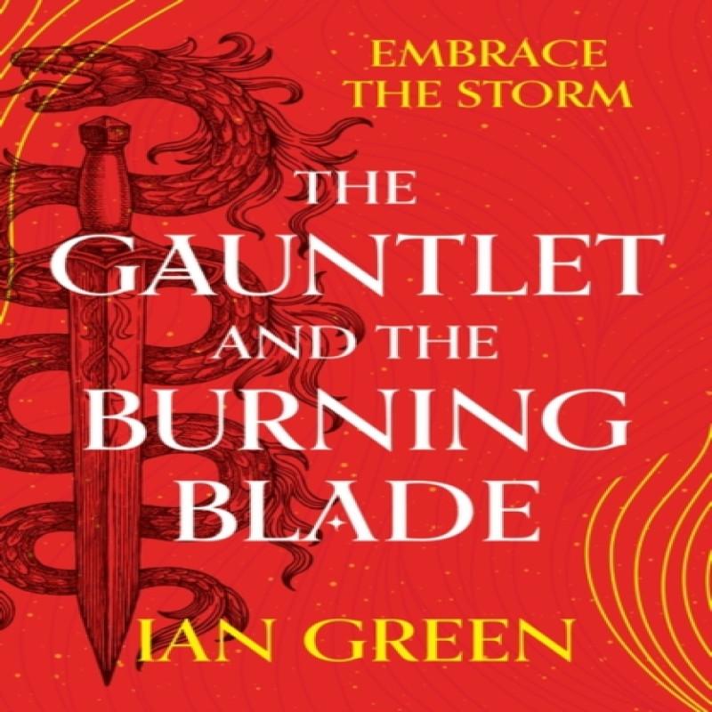 The Gauntlet and the Burning Blade by Ian Green Paperback Book 9781800244177