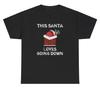 This Santa Loves Going Down T Shirt Funny Inappropriate Adult Humor Humor Tee