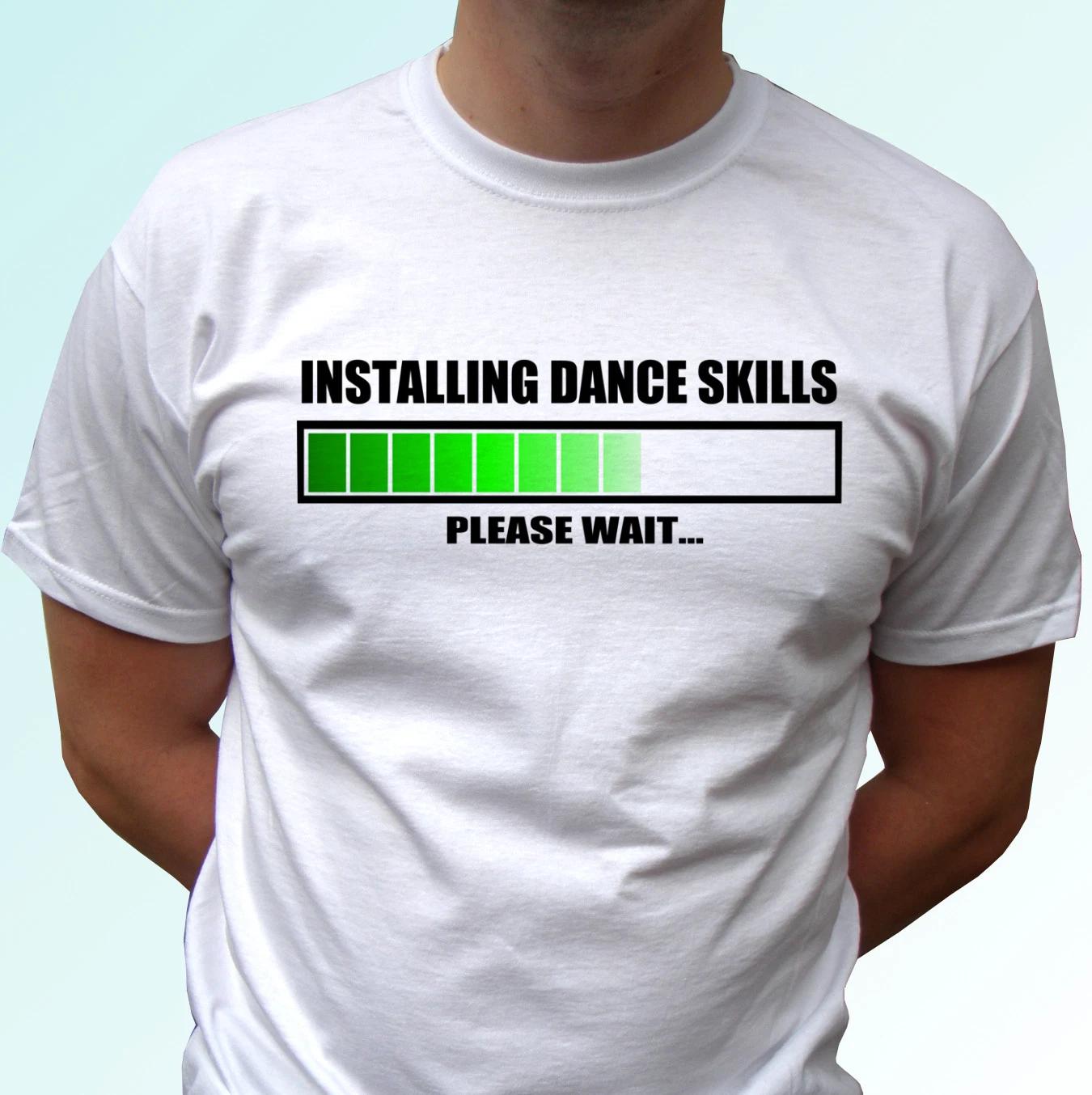 

Installing Dance Skills funny white kids boys T-Shirt present gift joke humor tee xmas top 120