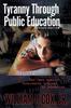 The Tyranny Through Public Education - Revised Edition Book