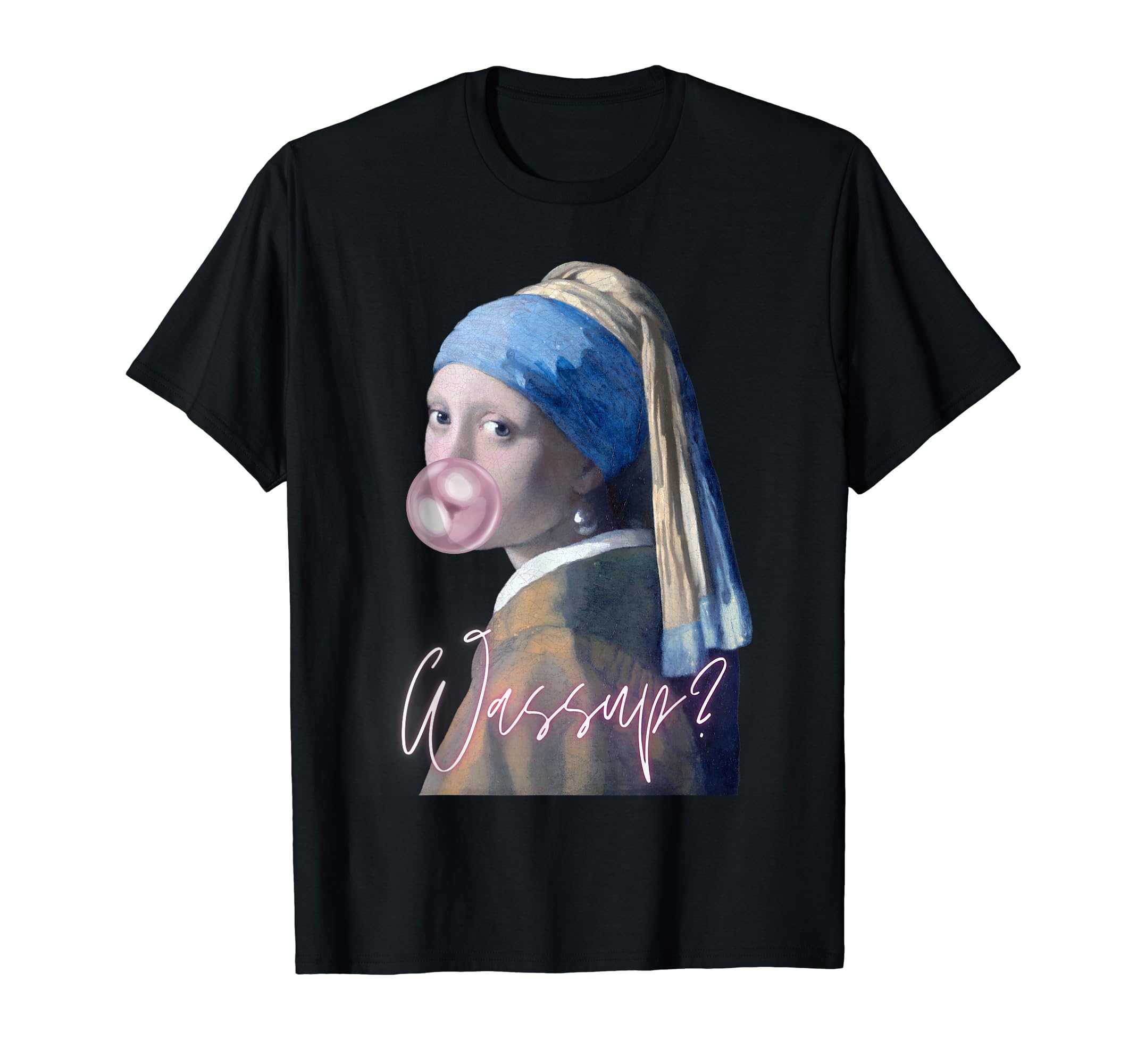 

Girl with a Pearl Earring Vermeer Funny Altered Art Wassup T-Shirt
