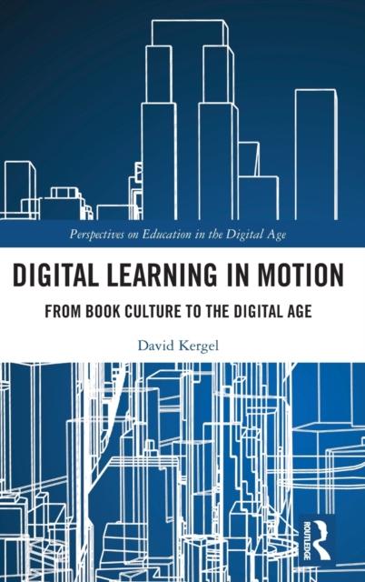 The Digital Learning In Motion : From Book Culture To the Digital Age Book