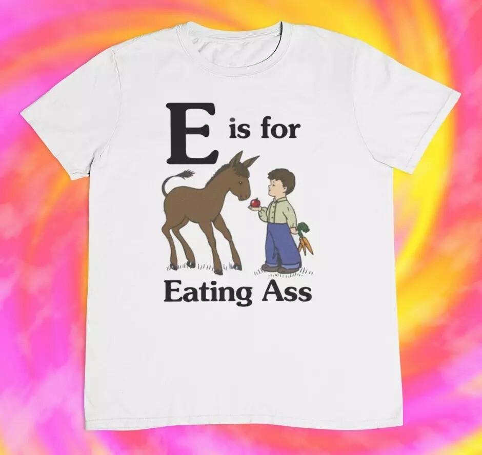 E Is For Eating As* T shirt | y2k | 2000s | 90s | aesthetics | funny | hilarious Unisex T-Shirt XXXXL