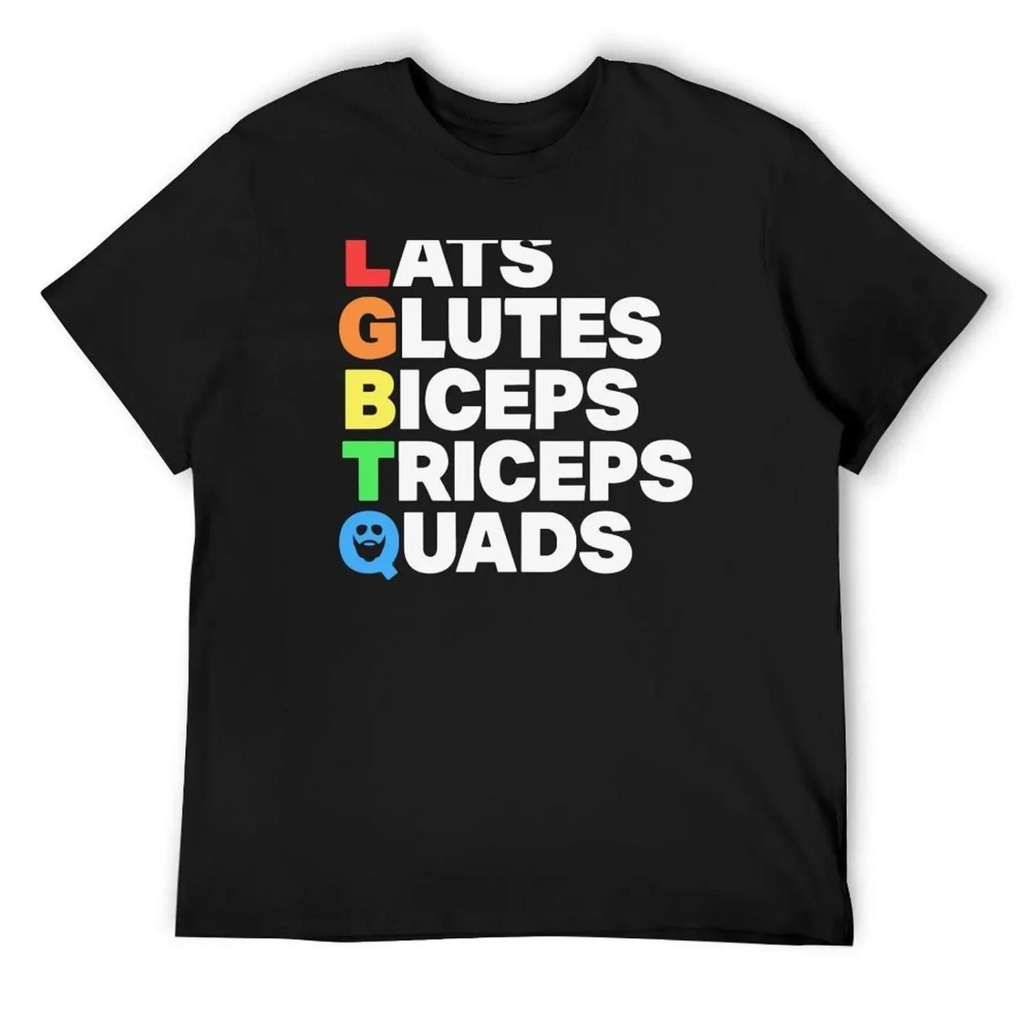 

Lats Glutes Biceps Triceps Quads Lgbtq T-Shirt customs korean fashion plus sizes man t shirt tshirts for men XXXXXL