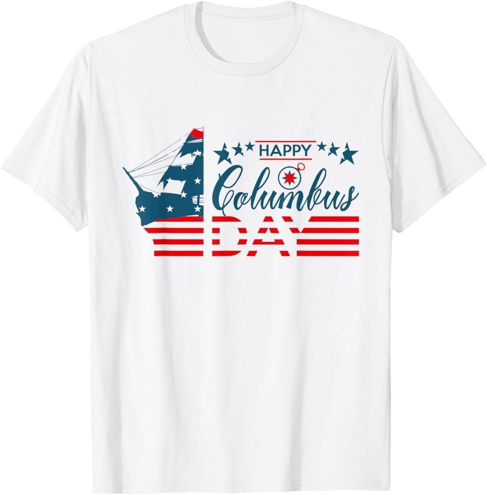 

Happy Columbus Day Design Tee Shirts Gift Unisex T-Shirt 4XL