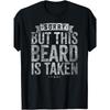 Men's Funny "Sorry, This Beard Has Been Taken" T-Shirt - Oversized Beard Print Gift for Bearded Guys, Machine Washable Casual Shirt
