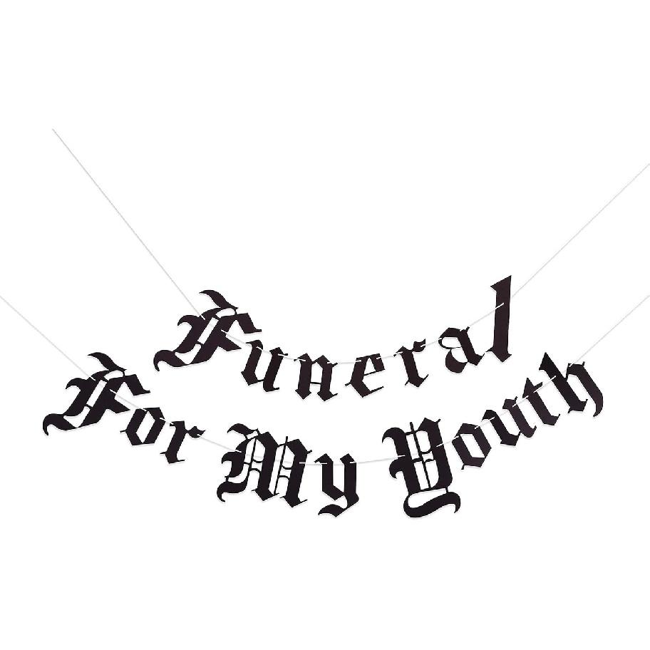 Gothic Letter Old English Birthday Banner - Funeral Banner for 20th 30th 40th Birthday HF FUNERAL FOR MY YOUTH