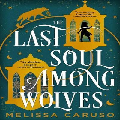 The Last Soul Among Wolves by Melissa Caruso Hardback Book 9780356525297