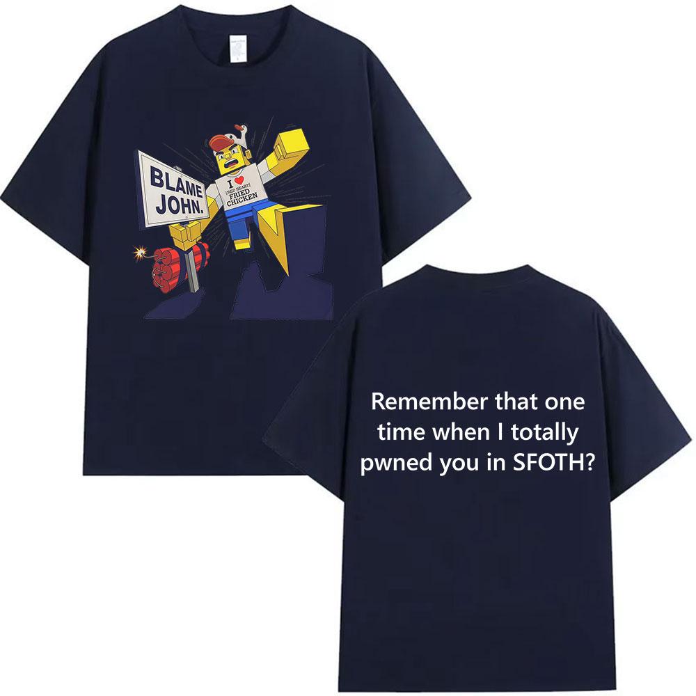 Blame John Funny Shedletsky Forsaken Meme Graphic Tshirt Men Women Y2K Casual Short Sleeve Top Hip Hop summer Streetwear
