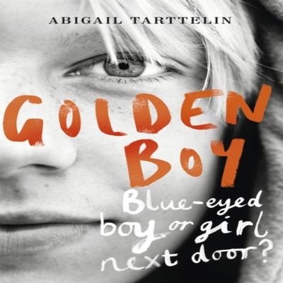 Golden Boy by Abigail Tarttelin Paperback Book 9781780224596