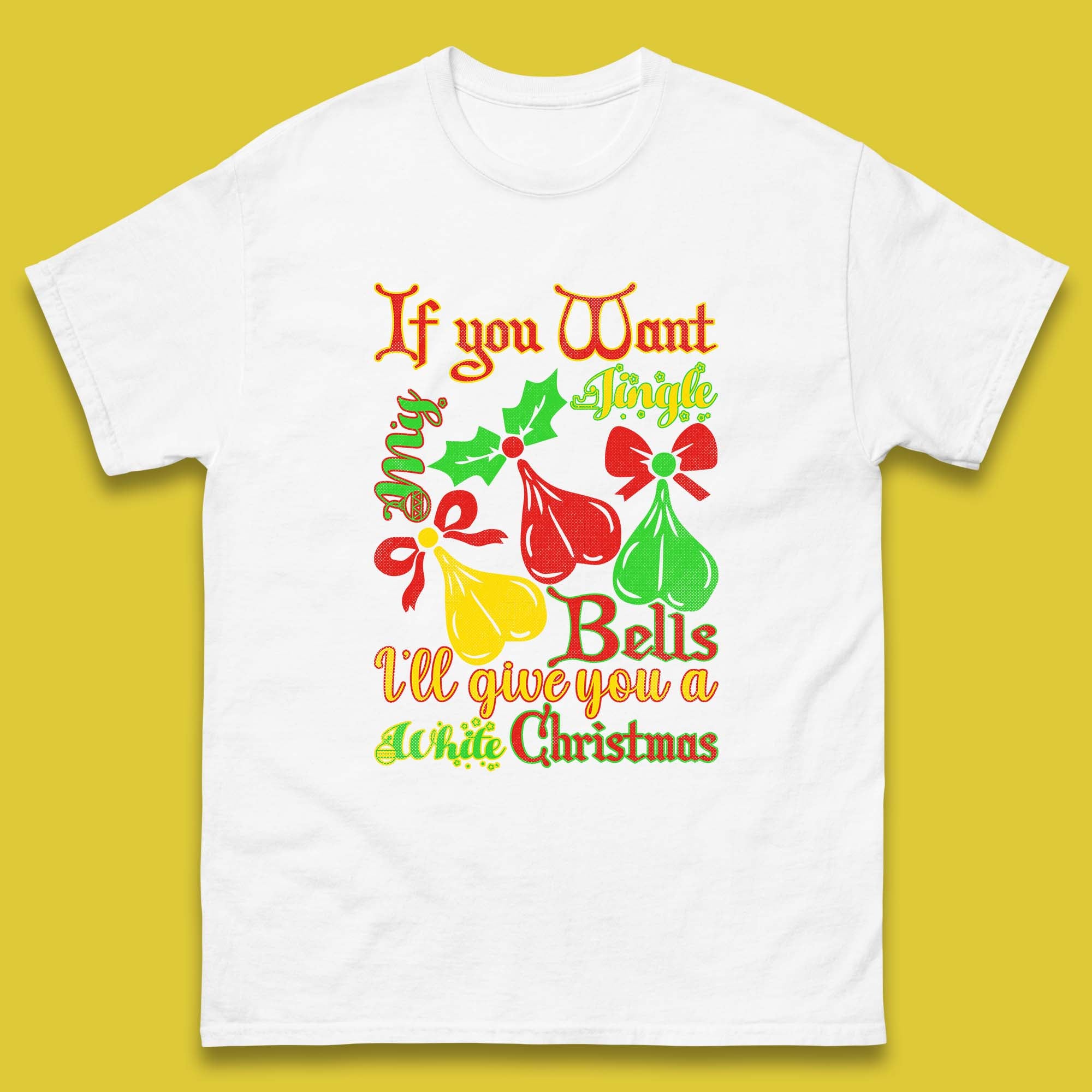 

If You Want My Jingle Bells Christmas Mens T Shirt Womens Tops Tees M