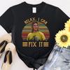 31 Relax I Can Fix It Vintage Movies Quote Tshirt Men Women Unisex T-Shirt Unisex T-Shirt
