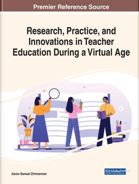 The Research, Practice, and Innovations In Teacher Education During a Virtual Age Book
