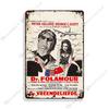 British Movie Poster Dr. Strangelove Metal Sign Retro Metal Poster Home Cafe Club Shop Home Bar Metal Plaque Industrial Decor
