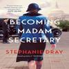 Becoming Madam Secretary by Stephanie Dray Paperback Book 9780593437070
