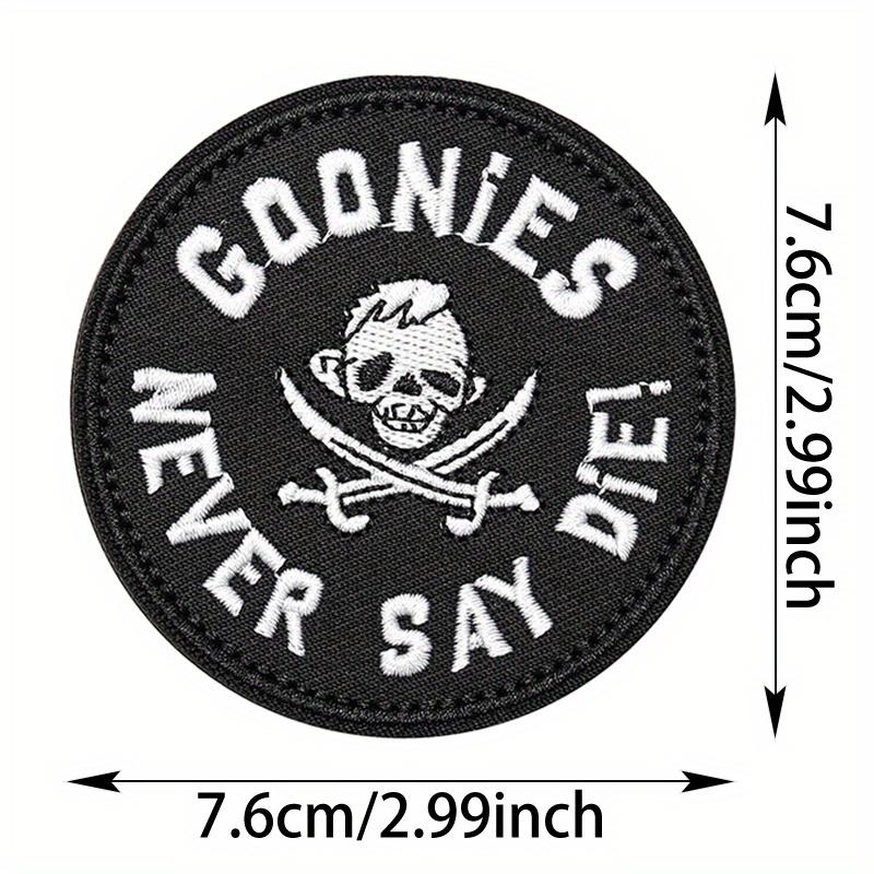 GOONIES NEVER SAY DIE Funny Meme Tactical Velcros Patch Hook & Loop - Military Embroidered Badge for Molle Backpack