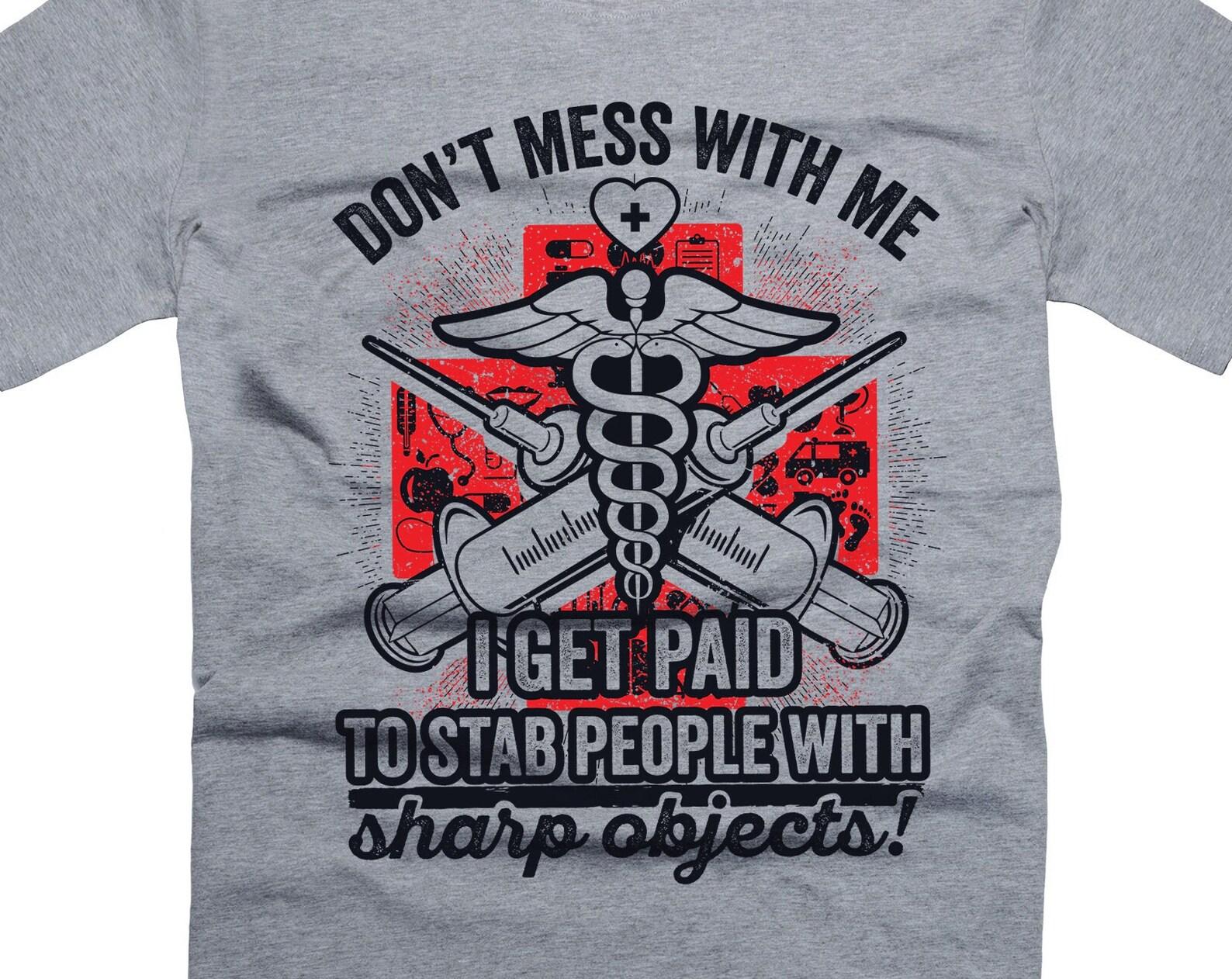 Funny Nurse T-Shirt: Don t Mess With Me, RN Gift S