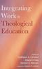 The Integrating Work In Theological Education Book