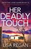 Her Deadly Touch : An Absolutely Addictive Crime Thriller and Mystery Novel : 12 Kitabı