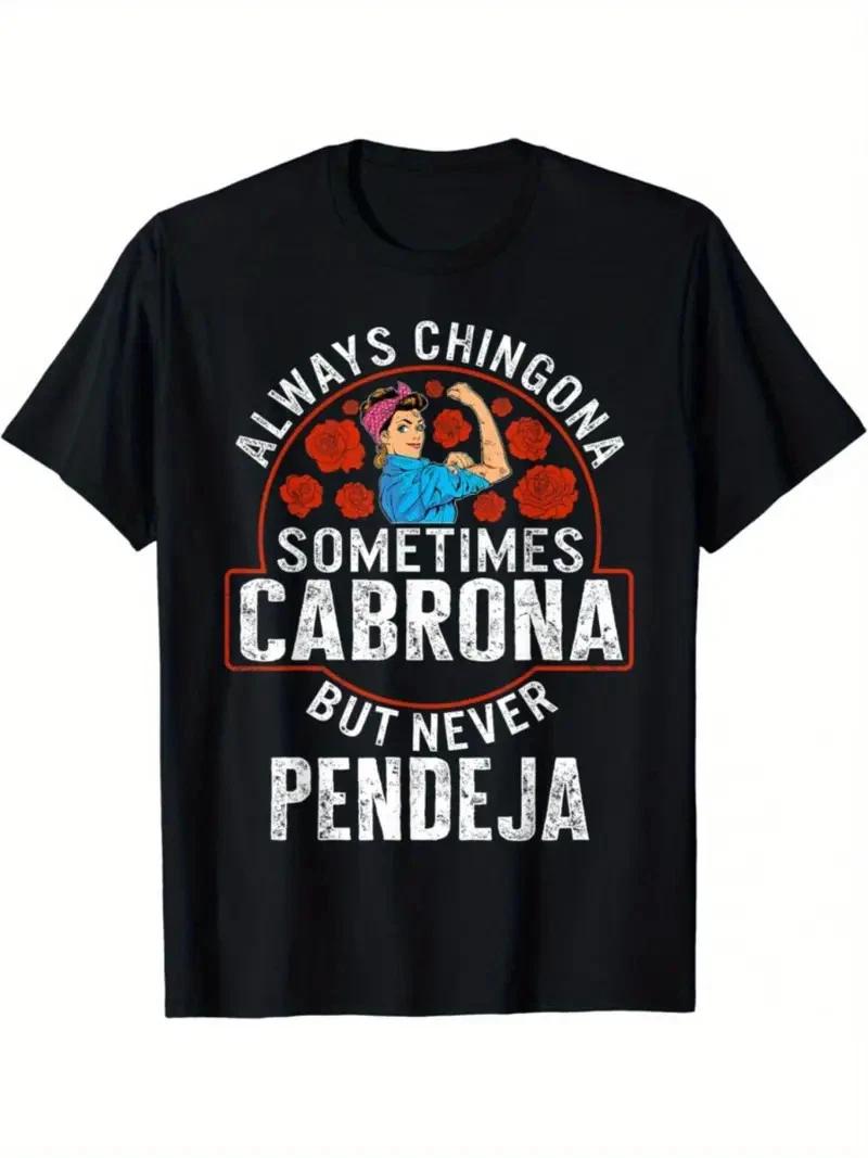 Always Chingona, Sometimes Cabrona, But Never Pendeja - Unisex Cotton T-Shirt wi XL