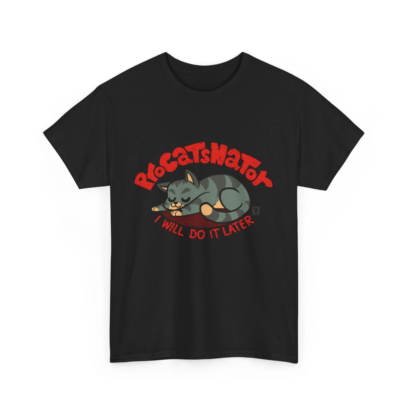 ProCATsnator T-Shirt | Procatsnator I Will Do It Later | Procrastination Cat Tee S
