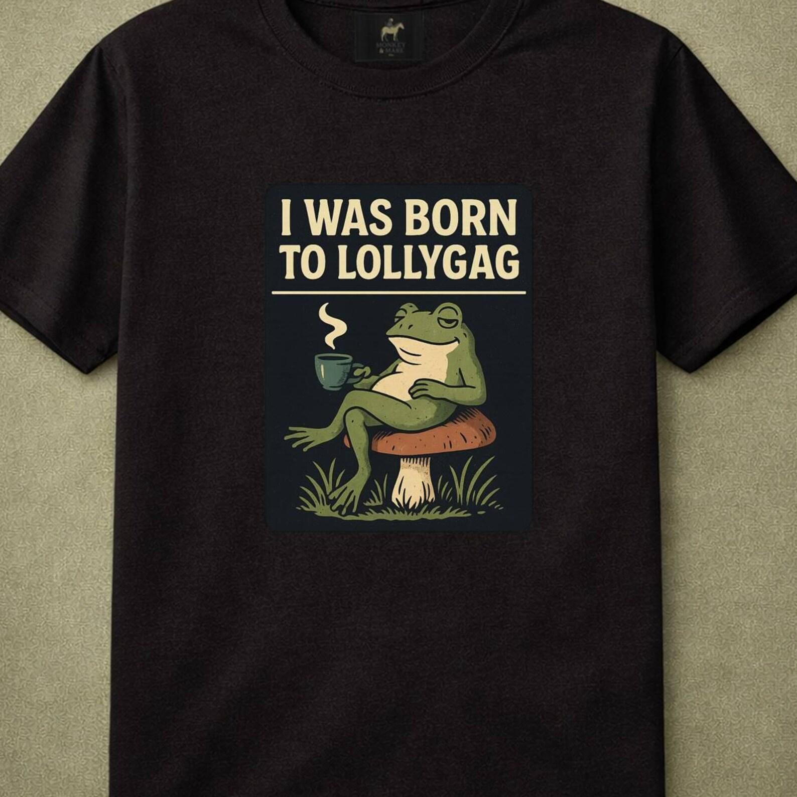Relaxed Frog Tea Shirt, I Was Born To Lollygag, Slow Living Cozy Frog Humor Tee S