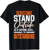 Funny Sarcastic Saying_ I_m Outstanding_ Sarcasm Gift Unisex T-Shirt