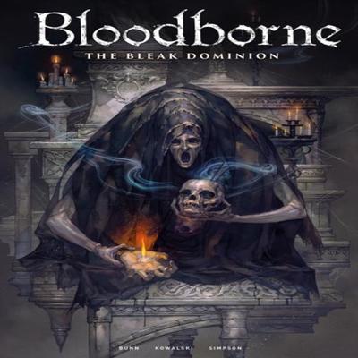 Bloodborne The Bleak Dominion by Cullen Bunn Hardback Book 9781787740631