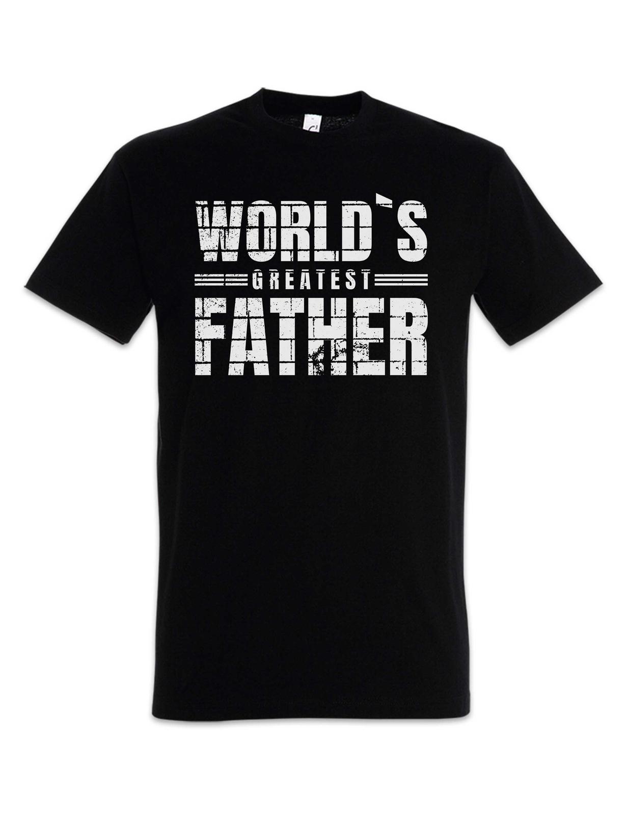 World s Greatest Father T-Shirt Best Dad Birthday Gift- XXXXL