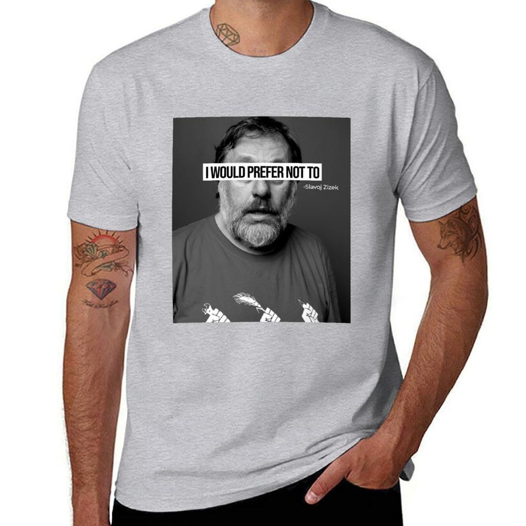 Slavoj Zizek ( I Would Prefer Not To ) T-Shirt Sports Fans Anime Clothes Customizeds Vintage T Shirt for Men