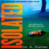 Isolated by M. A. Hunter Paperback Book 9780008443306