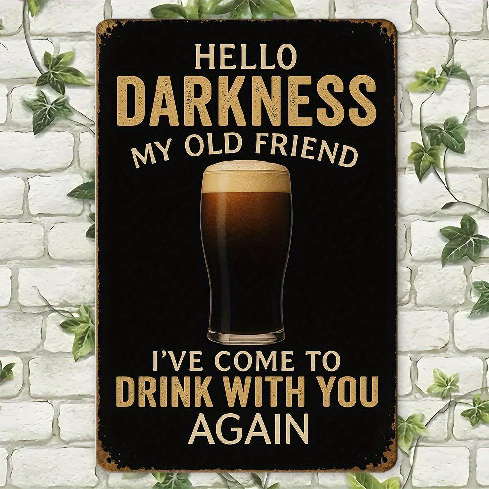 

Hello Darkness My Old Friend Beer Sign - 20.32x30.48cm Humorous Metal Decor for Bar & Man Cave чистый