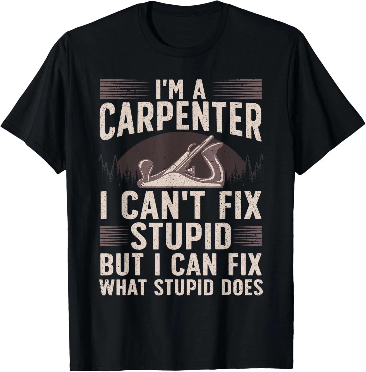 Funny Carpentry Design For Carpenter Men Women Woodworking Gift Unisex T-Shirt 4XL