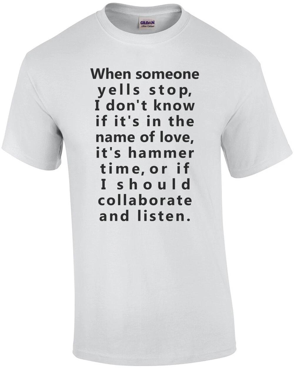 When someone yells stop, I don t know if it s in the name of love, it s hamme... 3XL