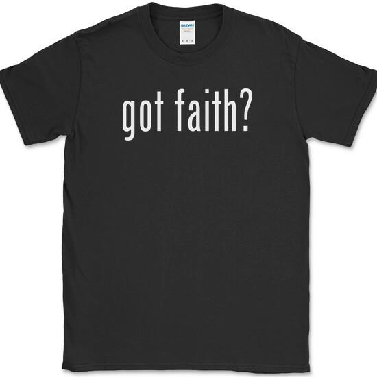 Got Faith T-Shirt Funny Milk Christian Religious Humor Text Novelty Tee XXXL
