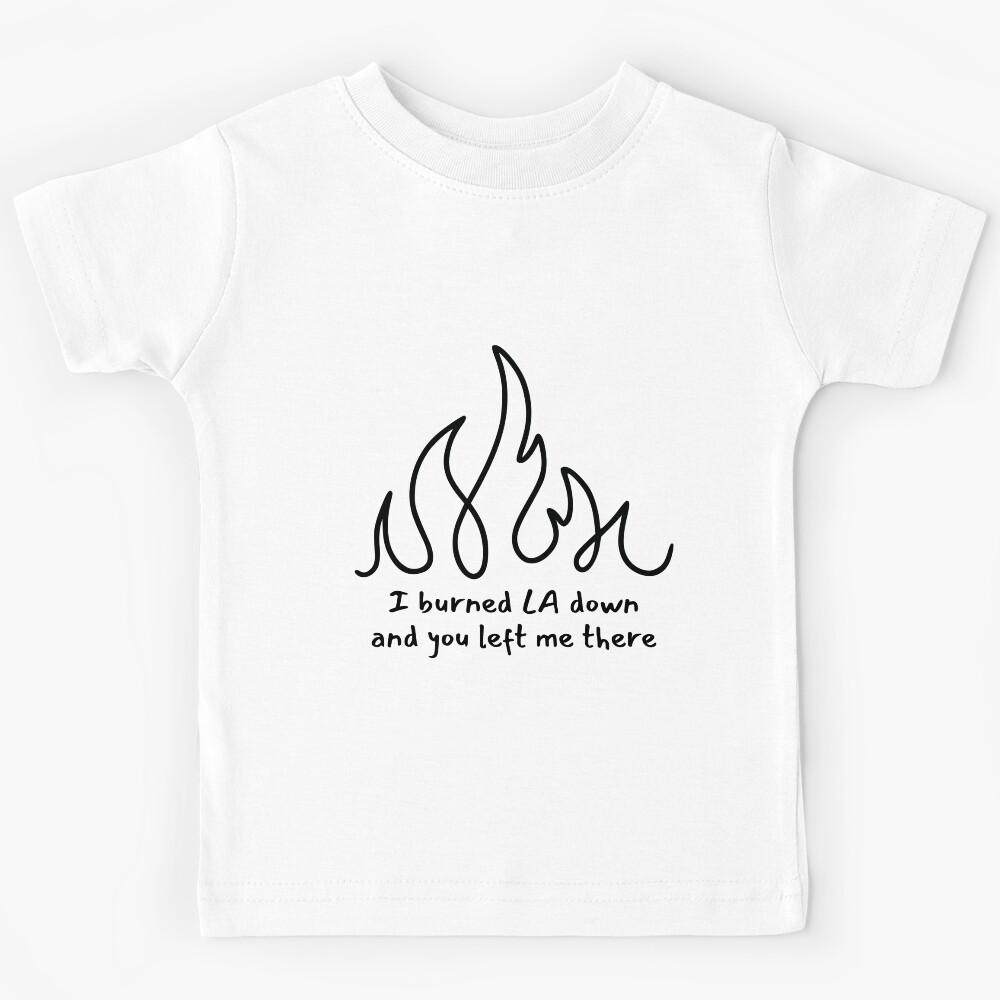 I burned LA down lyric image Kids T-Shirt 170