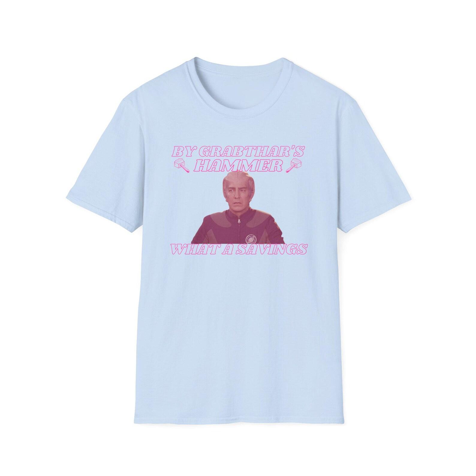 By Grabthar s Hammer shirt - Unisex Softstyle T shirt funny Galaxy Quest movie inspired T shirt 4XL