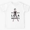 Whatever Lola Wants Kids T-Shirt